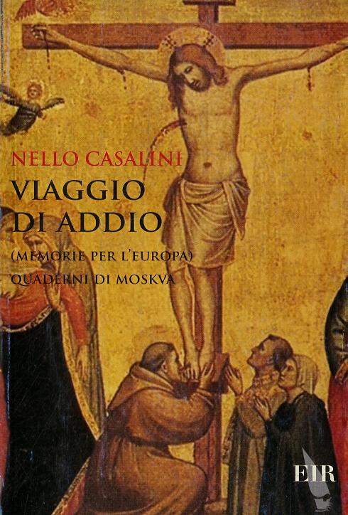 Viaggio di addio. Memorie per l Europa. Quaderni di Moskva