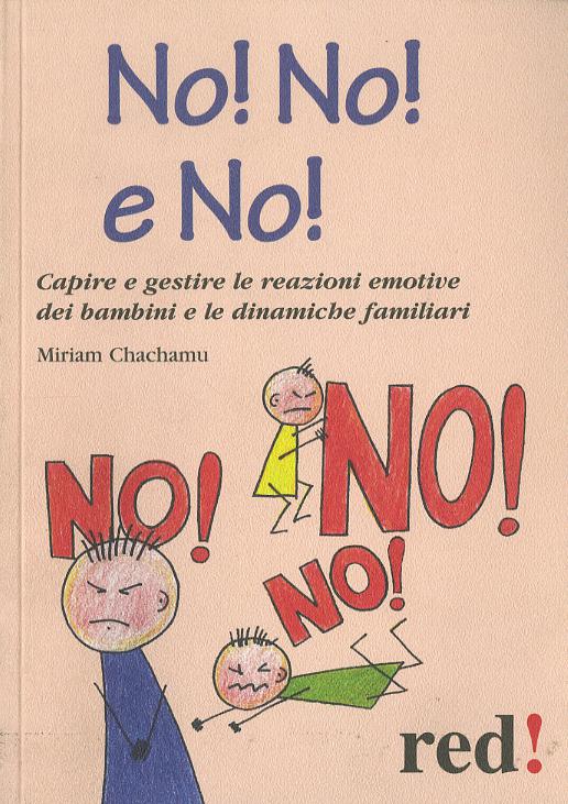 No! No! No! Come convivere con un figlio «faticoso»