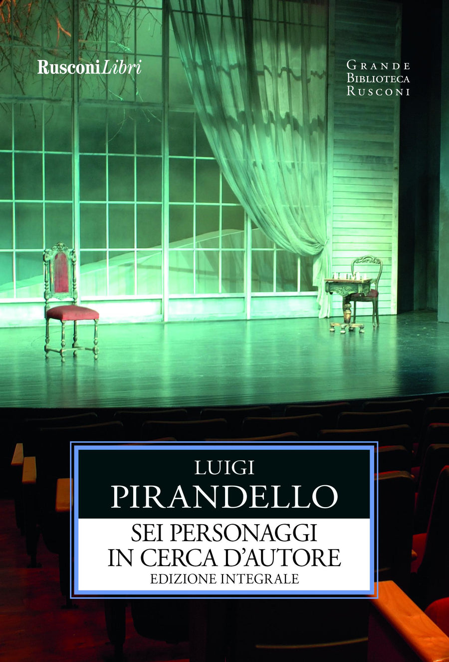 Sei personaggi in cerca d autore. Ediz. integrale