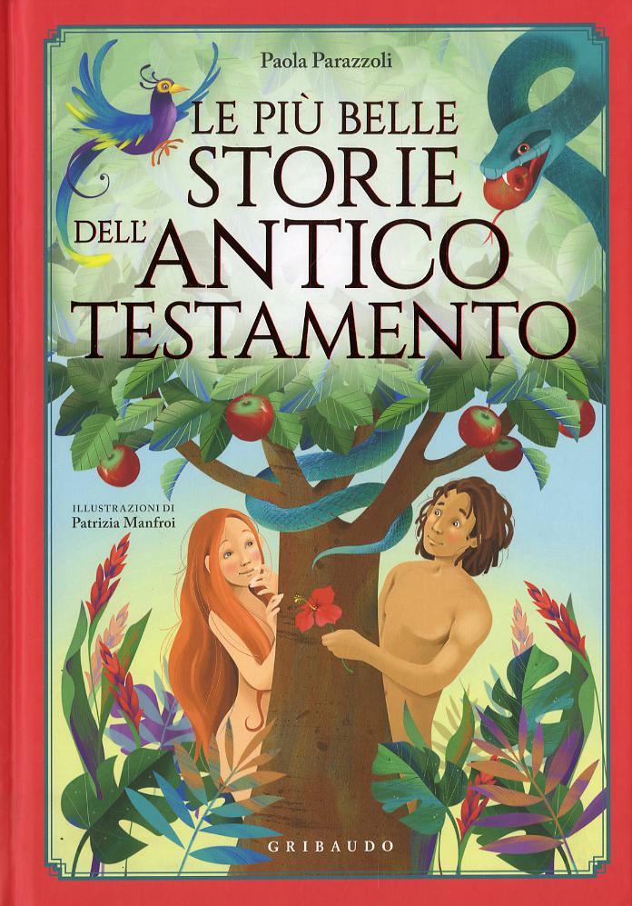 Piu  belle storie dell Antico Testamento. Ediz. a colori