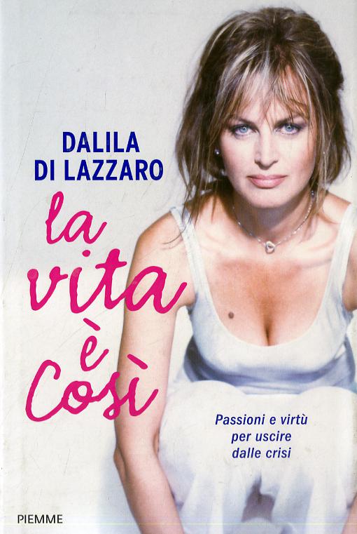 Vita e  cosi. Passioni e virtu  per uscire dalle crisi