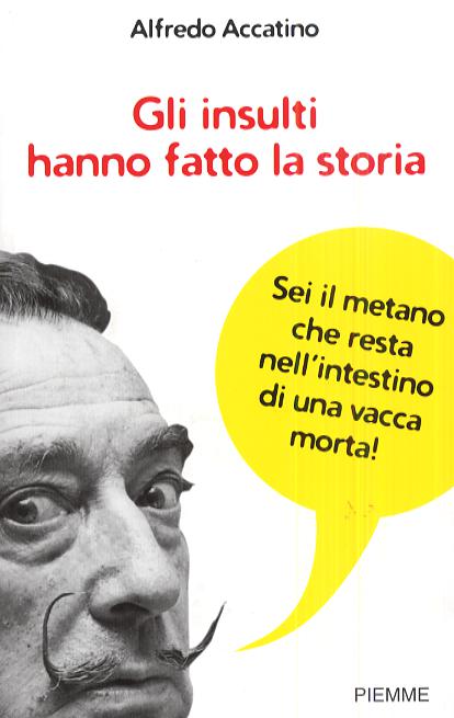 Insulti hanno fatto la storia