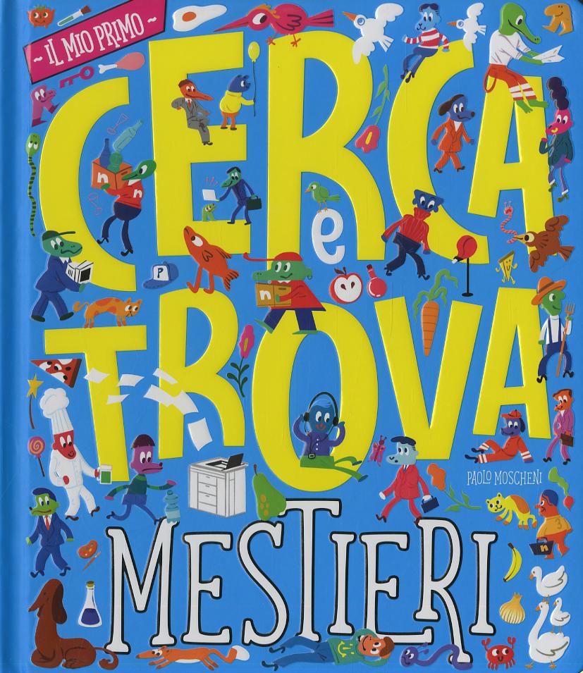 Mestieri. Il mio primo cerca e trova. Ediz. a colori