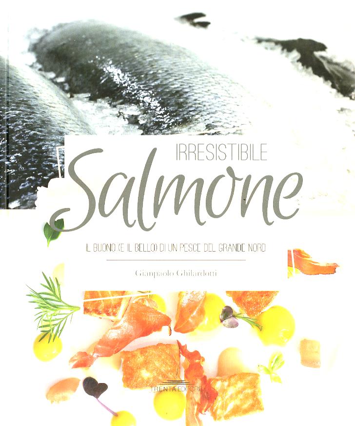 Irresistibile salmone. Il buono (e il bello) di un pesce del grande Nord