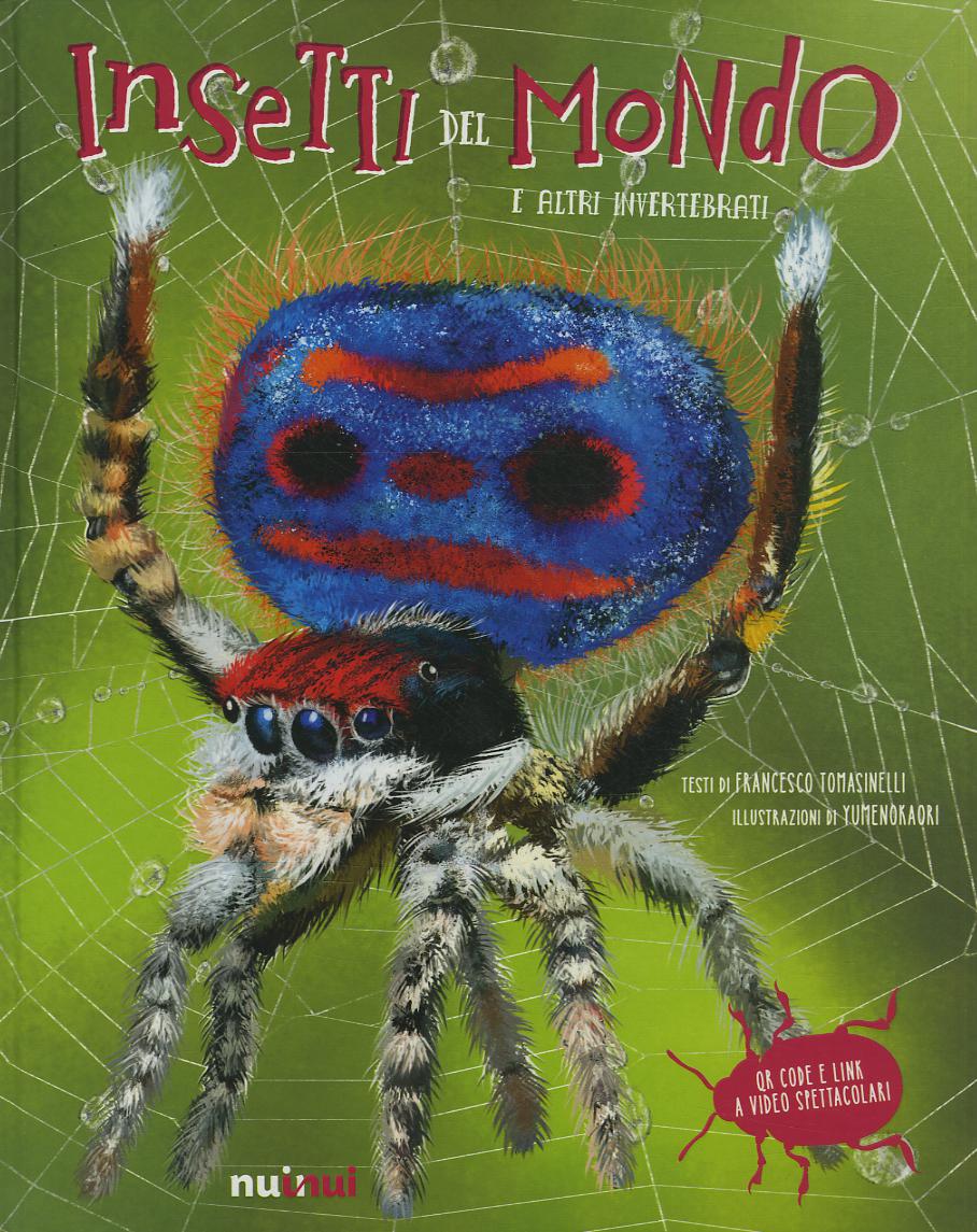 Insetti del mondo e altri invertebrati. Ediz. a colori