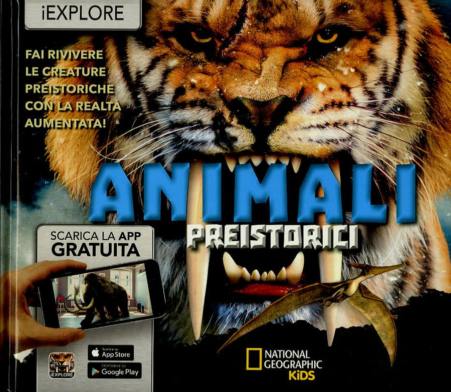 Animali preistorici. Fai rivivere le creature preistoriche con la realta  aumentata! iExplore. Ediz. a colori. Con app
