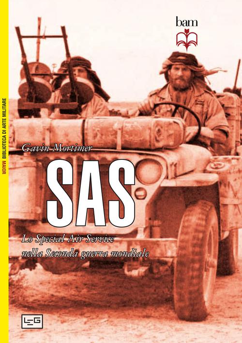 SAS. Lo Special Air Service nella seconda guerra mondiale