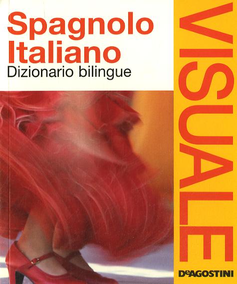 Dizionario visuale bilingue. Spagnolo-italiano