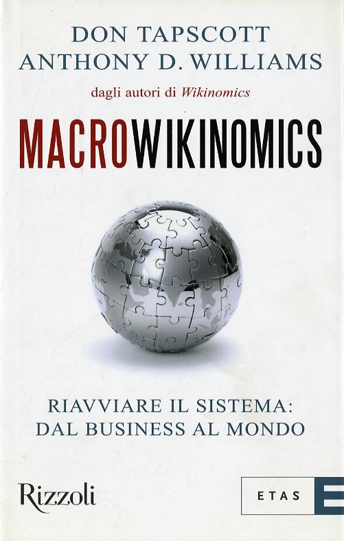 Macrowikinomics. Riavviare il sistema: dal business al mondo