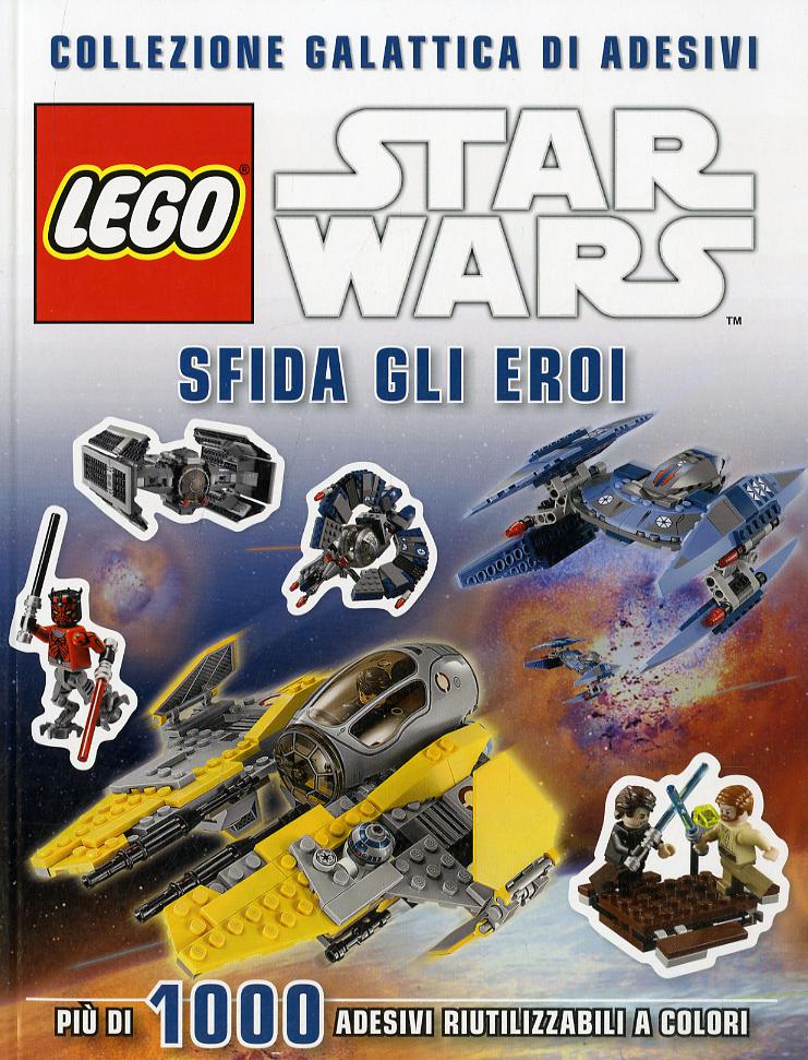 Sfida gli eroi. Collezione galattica di adesivi. Star Wars. Lego. Ediz. illustrata