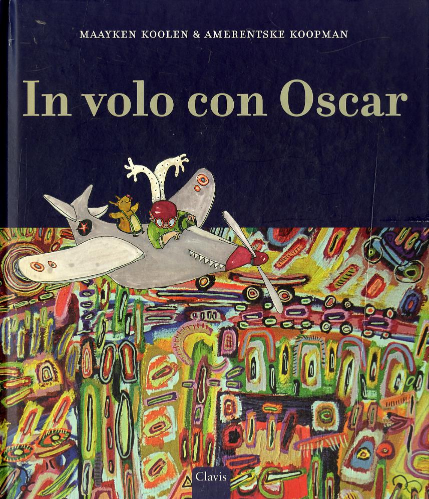 In volo con Oscar. Ediz. illustrata