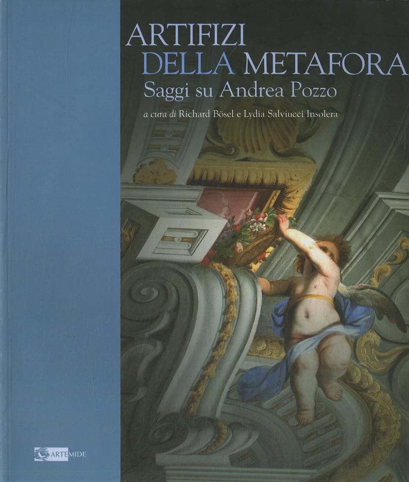 Artifizi della metafora. Saggi su Andrea Pozzo