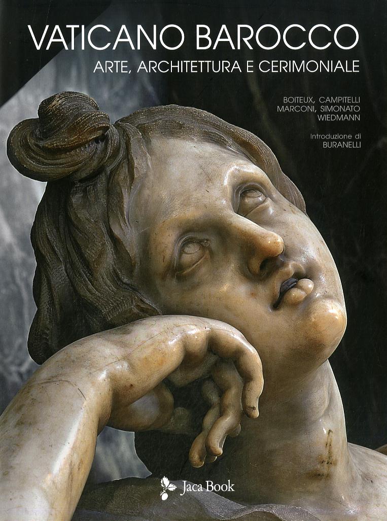 Vaticano barocco. Arte, architettura e cerimoniale. Ediz. a colori