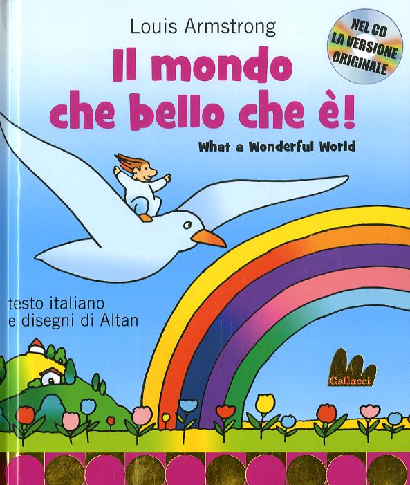 Mondo che bello che e -What a wonderful world. Ediz. bilingue. Con CD Audio