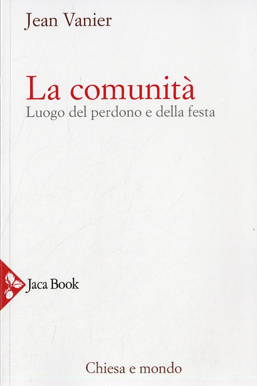 Comunita . Luogo del perdono e della festa
