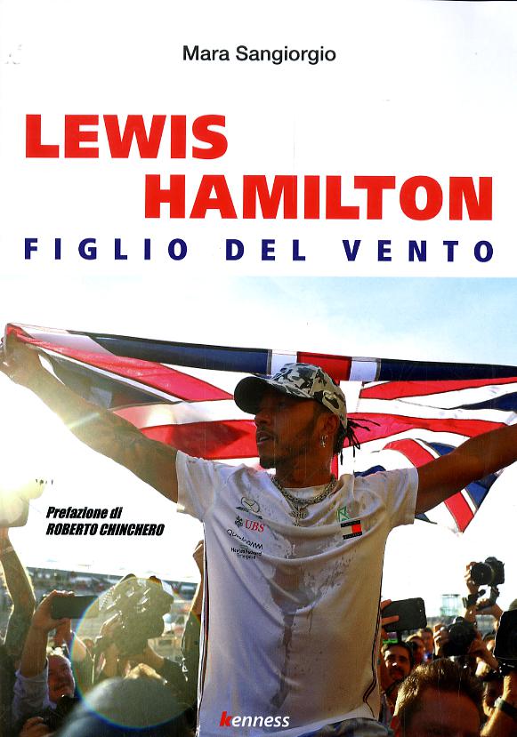 Lewis Hamilton. Figlio del vento