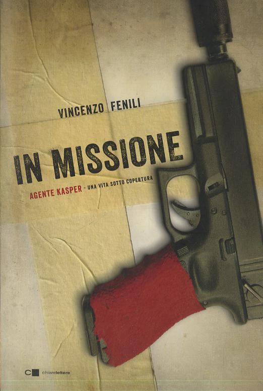 In missione. Agente Kasper. Una vita sotto copertura