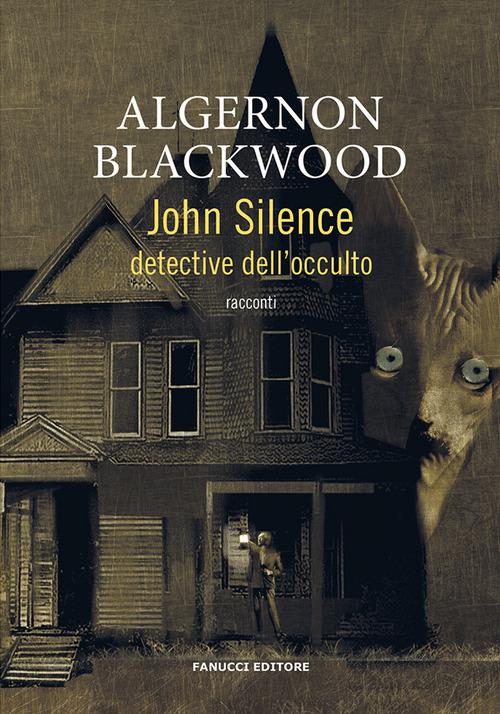 John Silence. Detective dell occulto