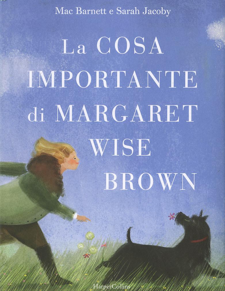 Cosa importante di Margaret Wise Brown. Ediz. illustrata