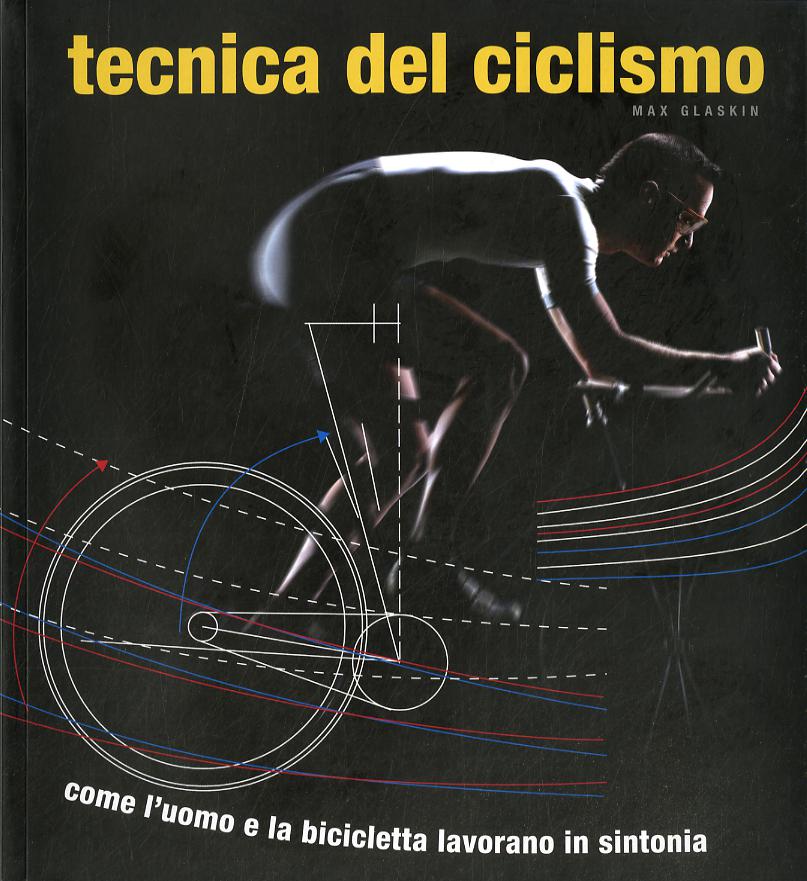 Tecnica del ciclismo. Come l uomo e la bicicletta lavorano in sintonia