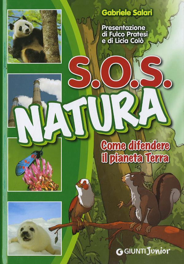 SOS natura. Come difendere il pianeta terra. Ediz. illustrata