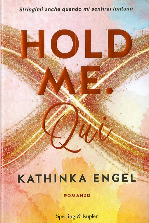 Hold me. Qui