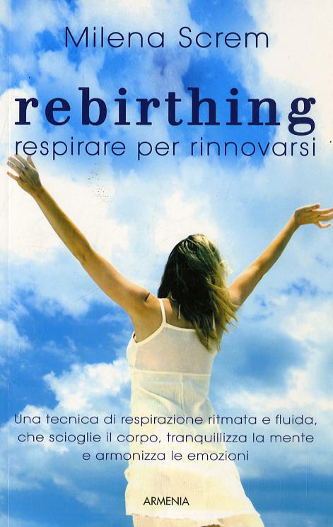 Rebirthing. Respirare per rinnovarsi