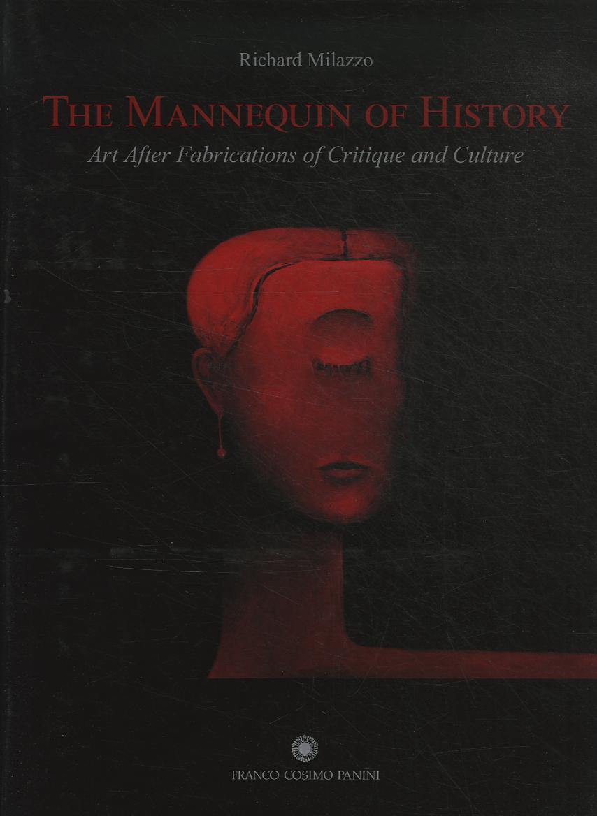Mannequin of History. Art After Fabrications of Critique and Culture. Ediz. italiana e inglese