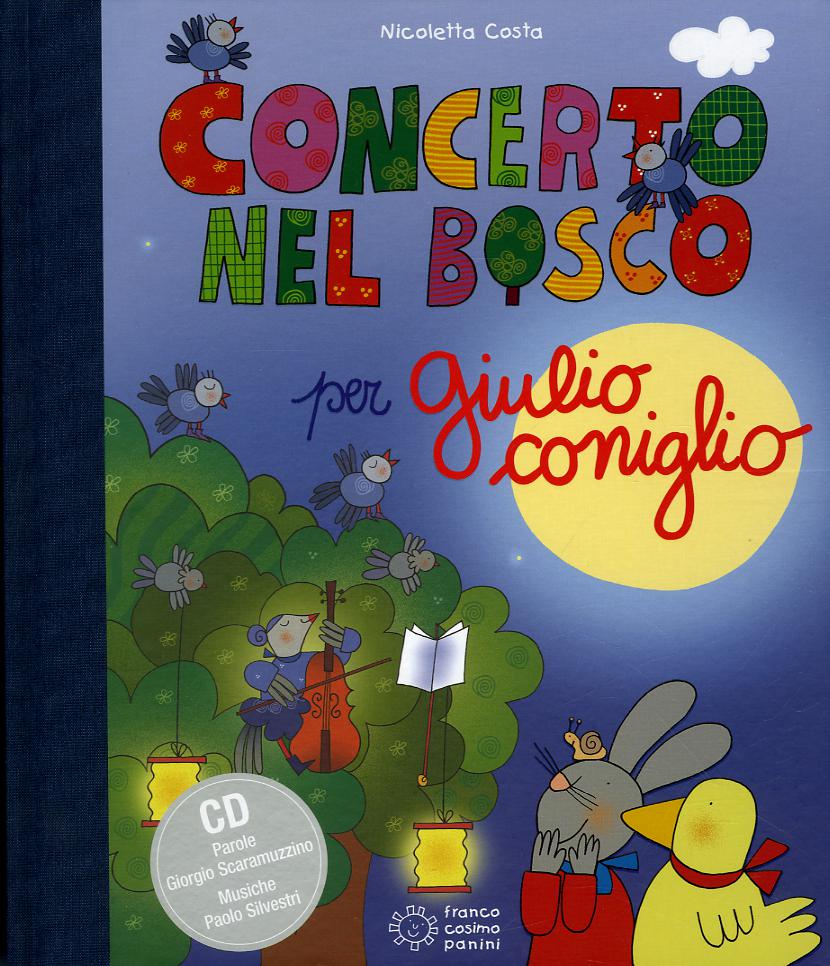Concerto nel bosco per Giulio Coniglio. Con CD Audio