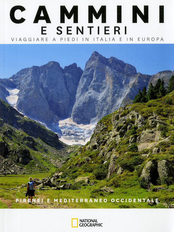 Pirenei e Mediterraneo Occidentale. Cammini e sentieri. Viaggiare a piedi in Italia e in Europa