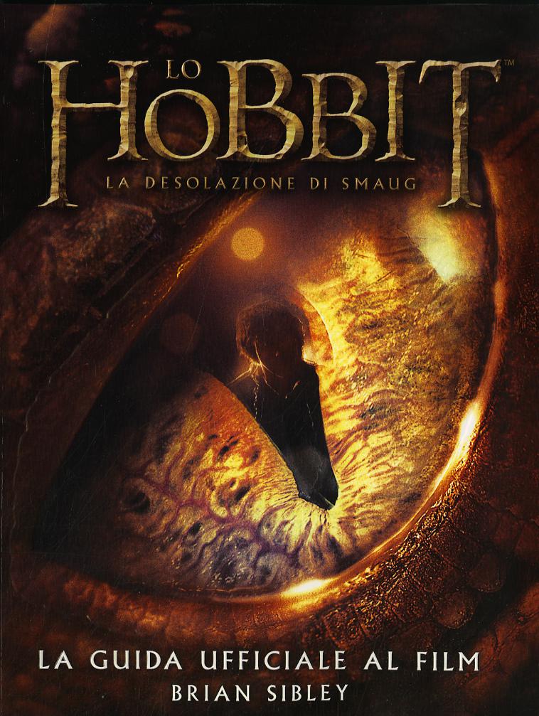 Hobbit. La desolazione di Smaug. La guida ufficiale del film. Ediz. illustrata
