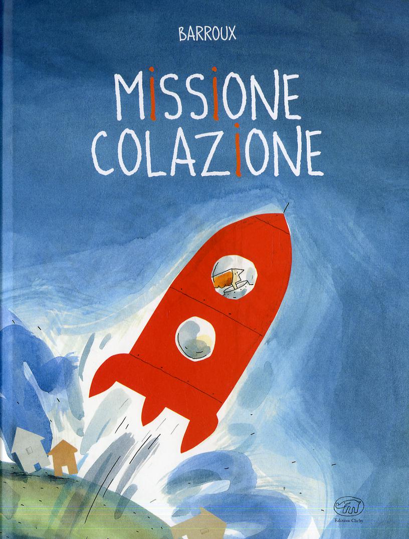 Missione colazione. Ediz. a colori