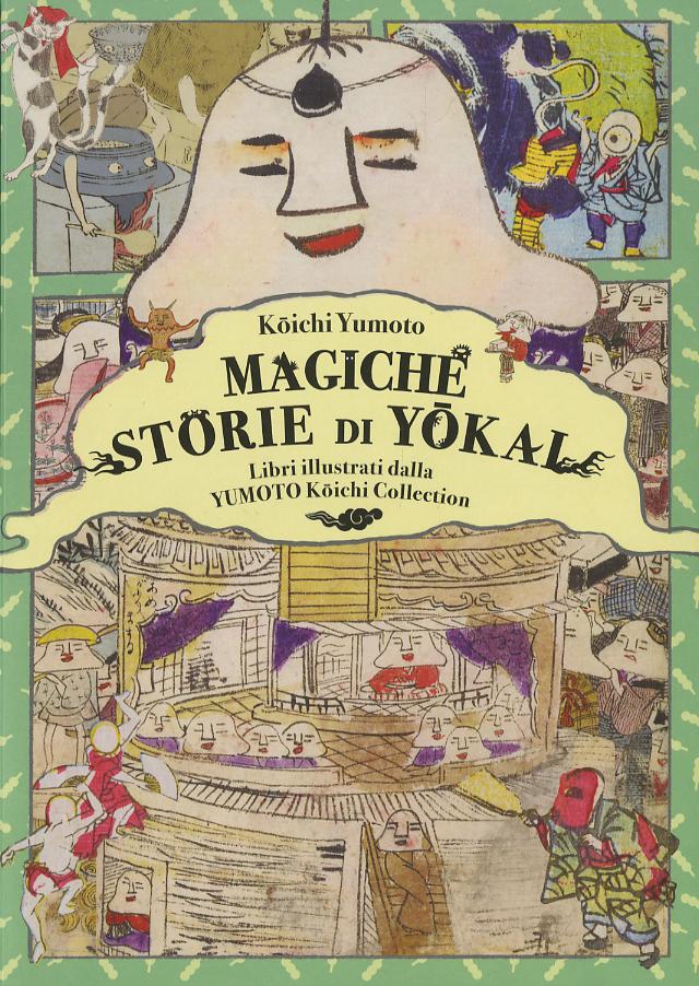 Magiche storie di yokai. Libri illustrati dalla Yumoto Koichi Collection. Il fascino e i misteri del Giappone