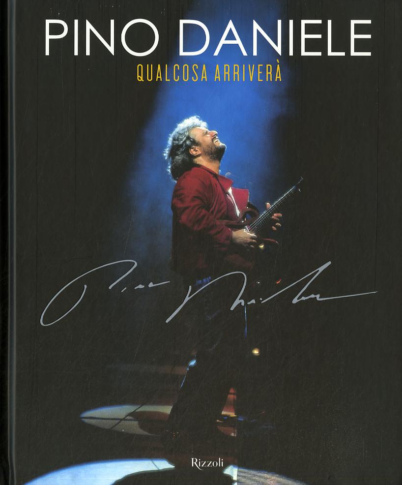 Pino Daniele. Qualcosa arrivera