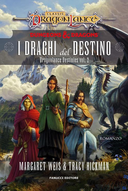 Draghi del destino. DragonLance destinies