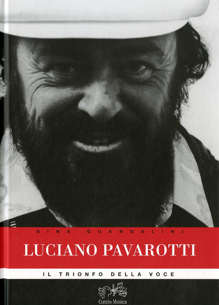 Luciano Pavarotti. Il trionfo della voce