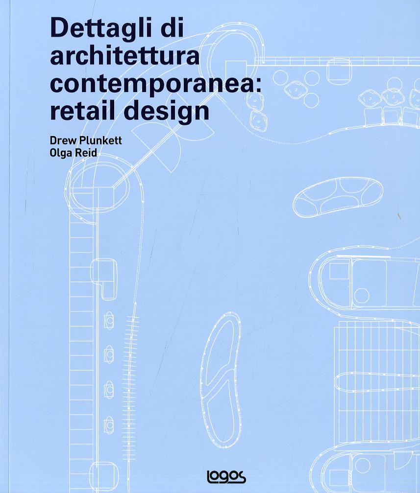 Dettagli di architettura contemporanea: retail design. Con CD-ROM
