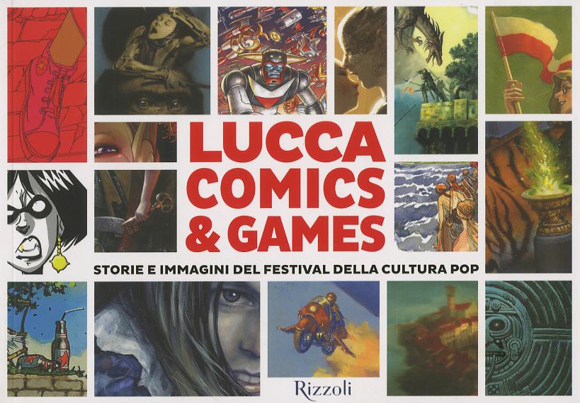 Lucca Comics & Games. Storie e immagini del festival della cultura pop