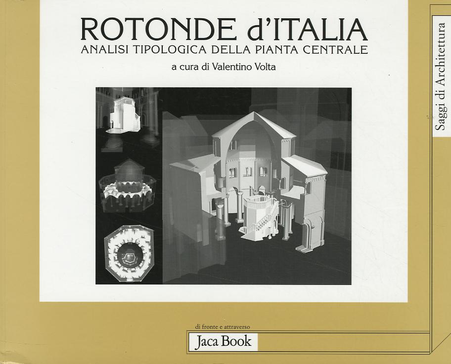 Rotonde d'Italia. Analisi tipologica della pianta centrale. Ediz. illustrata