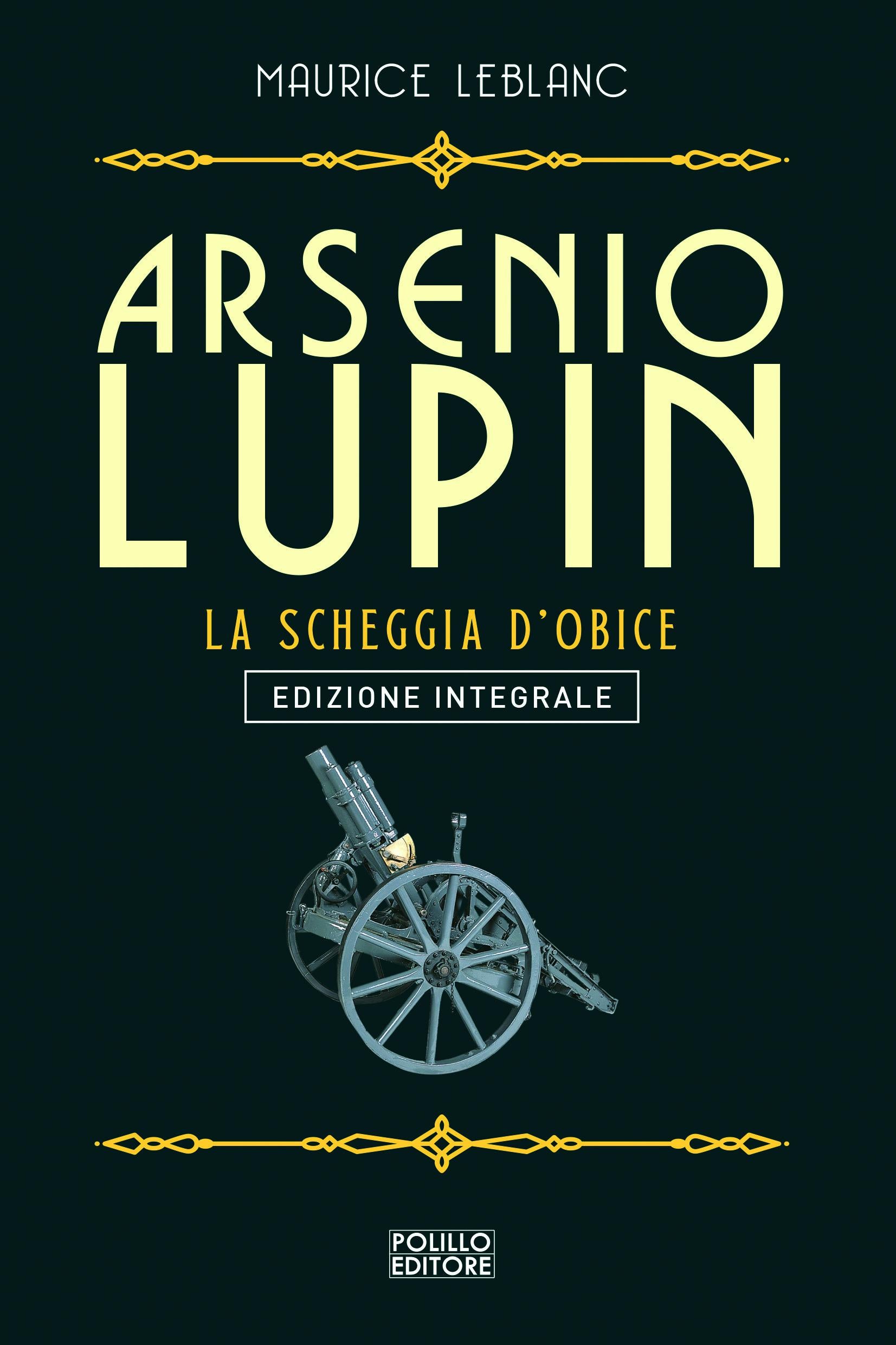 Arsenio Lupin. La scheggia d obice