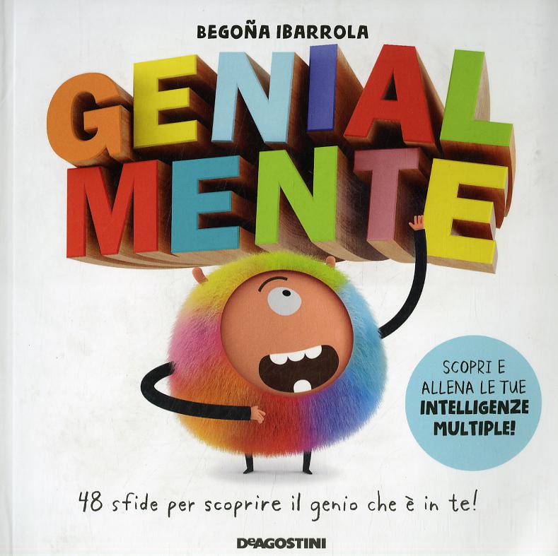 Genialmente. 48 sfide per scoprire il genio che e  in te! Ediz. a colori