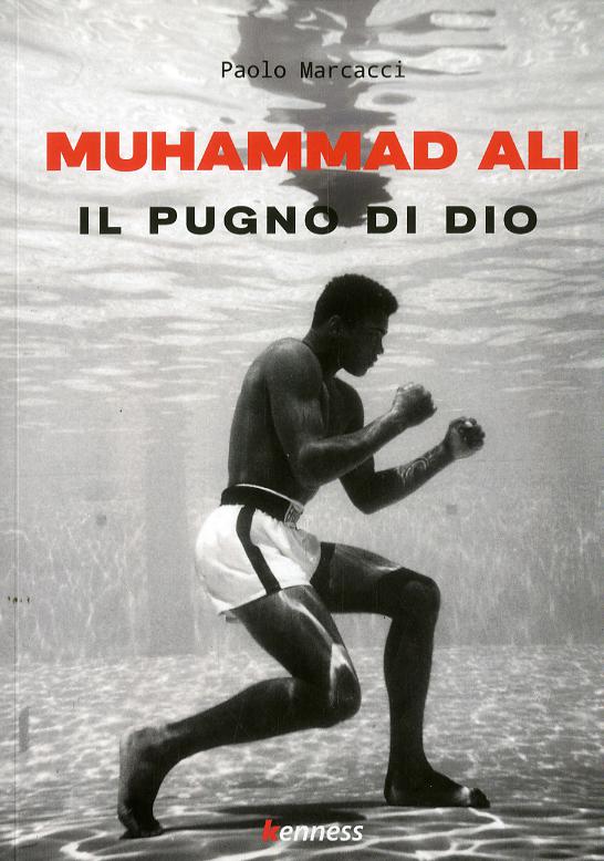 Muhammad Ali. Il pugno di dio