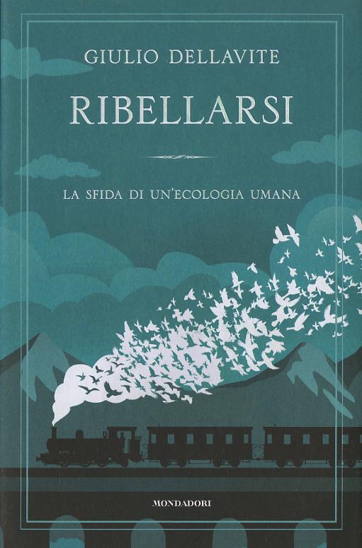 Ribellarsi. La sfida di un ecologia umana