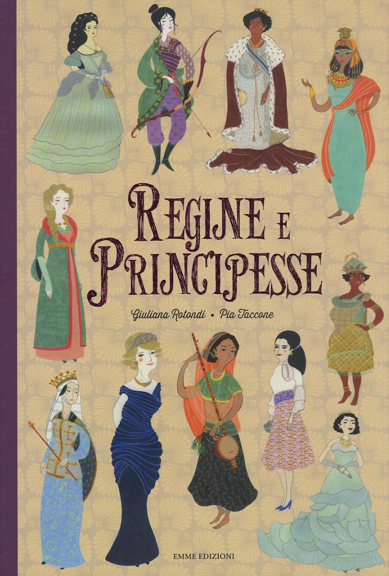 Regine e principesse. Ediz. a colori