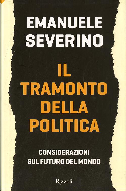 Tramonto della politica. Considerazioni sul futuro del mondo