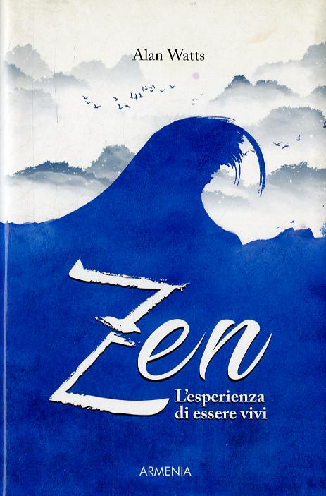 Zen. L esperienza di essere vivi
