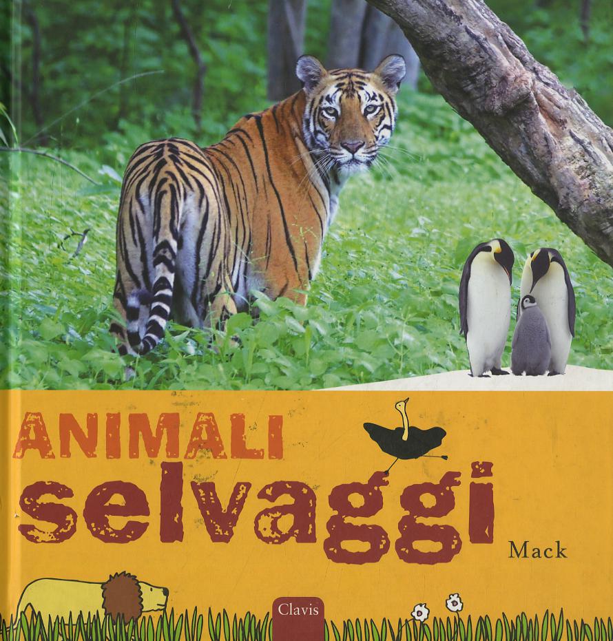 Animali selvaggi. Ediz. illustrata