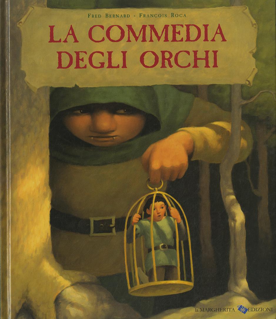 Commedia degli orchi. Ediz. illustrata