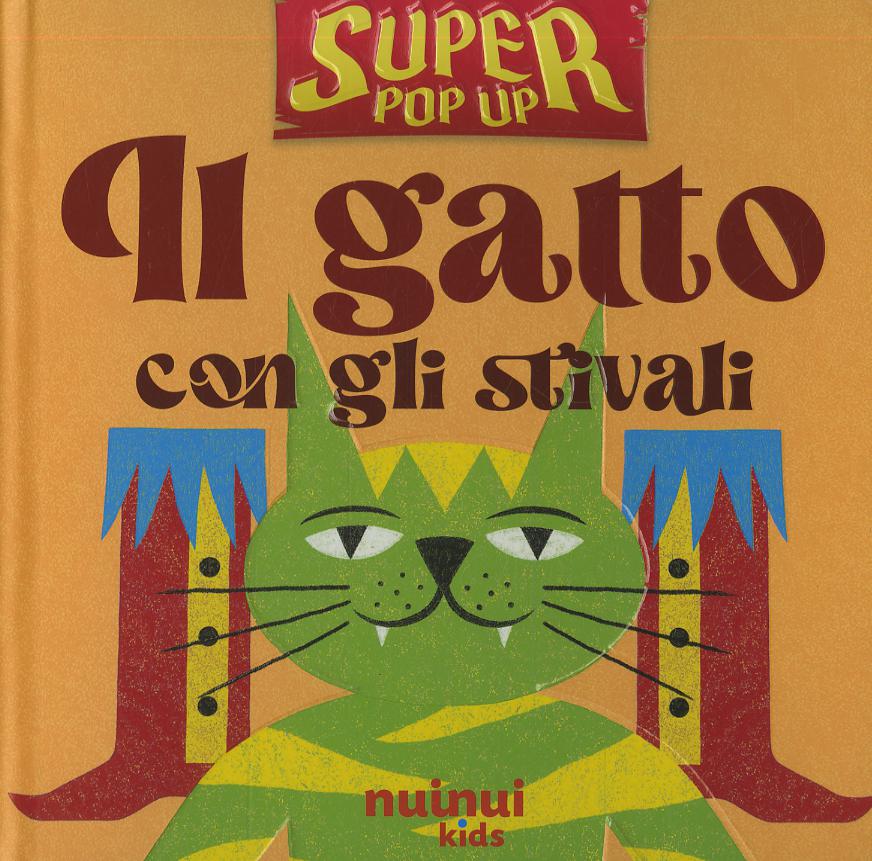Gatto con gli stivali. Super pop-up! Ediz. illustrata