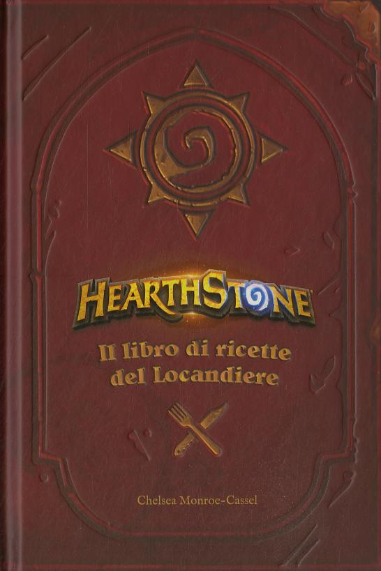 Hearthstone. Il libro di ricette del locandiere. Ediz. illustrata